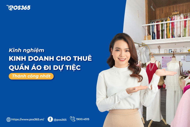 Kinh nghiệm kinh doanh cho thuê quần áo đi dự tiệc thành công nhất 2024