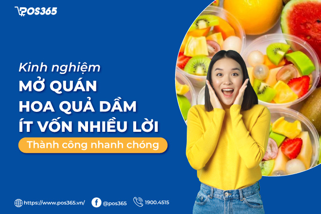 Kinh nghiệm mở quán hoa quả dầm ít vốn nhiều lời thành công nhanh chóng