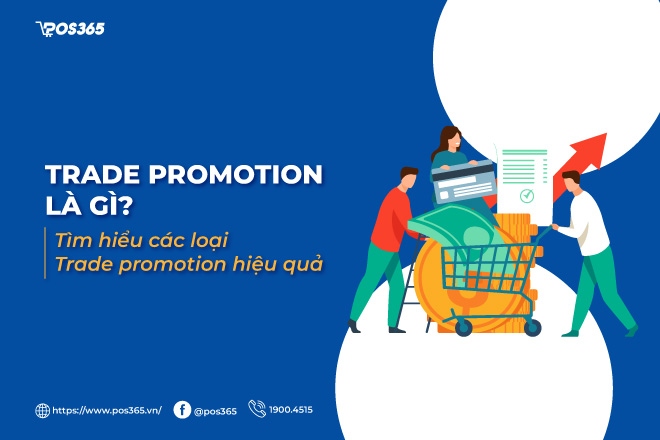 Trade promotion là gì? Tìm hiểu các loại Trade promotion hiệu quả