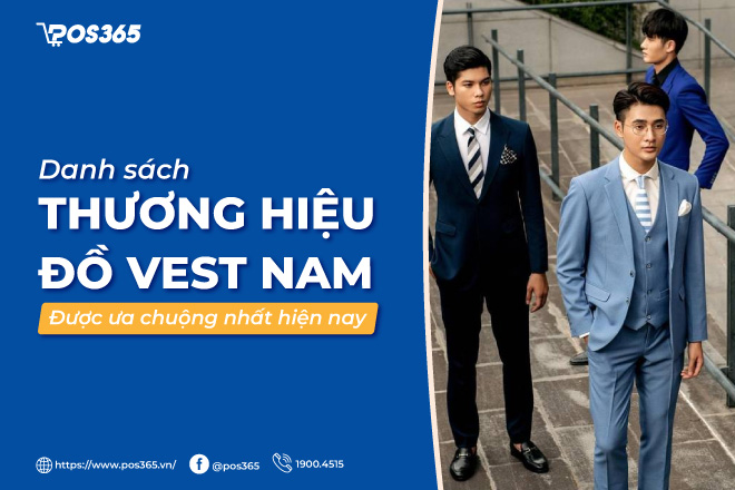 Danh sách 10 thương hiệu đồ vest nam được ưa chuộng nhất hiện nay