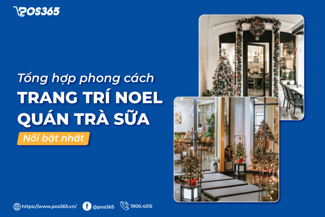 Mách bạn 8 phong cách trang trí noel quán trà sữa nổi bật nhất 2023