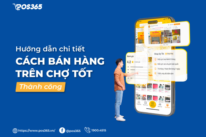 Hướng dẫn chi tiết cách bán hàng trên chợ tốt thành công