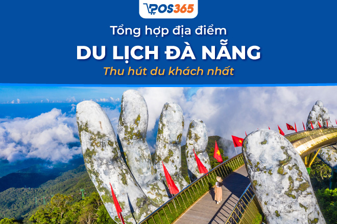 Tổng hợp 20+ địa điểm du lịch Đà Nẵng thu hút du khách nhất 2024