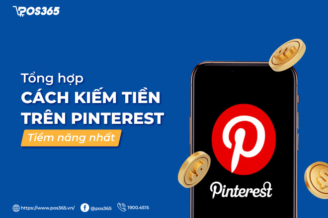 Tổng hợp 3+ cách kiếm tiền trên Pinterest tiềm năng nhất 2024