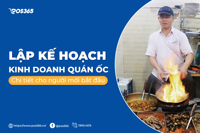 Lập kế hoạch kinh doanh quán ốc chi tiết cho người mới bắt đầu