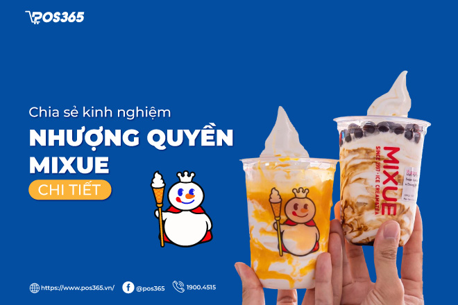 Chia sẻ kinh nghiệm nhượng quyền Mixue chi tiết năm 2023