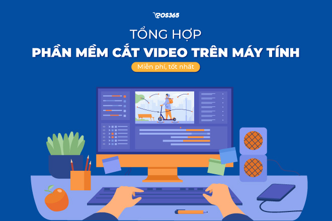 Top 15 phần mềm cắt video trên máy tính miễn phí, tốt nhất