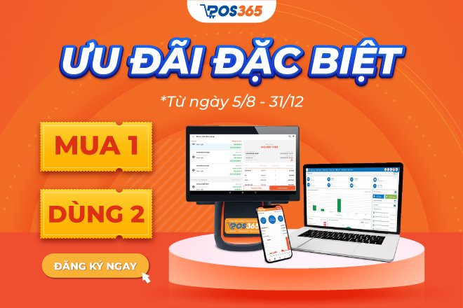 Khuyến mãi cực HOT: MUA 1 TẶNG 1 khi đăng ký gói phần mềm POS365