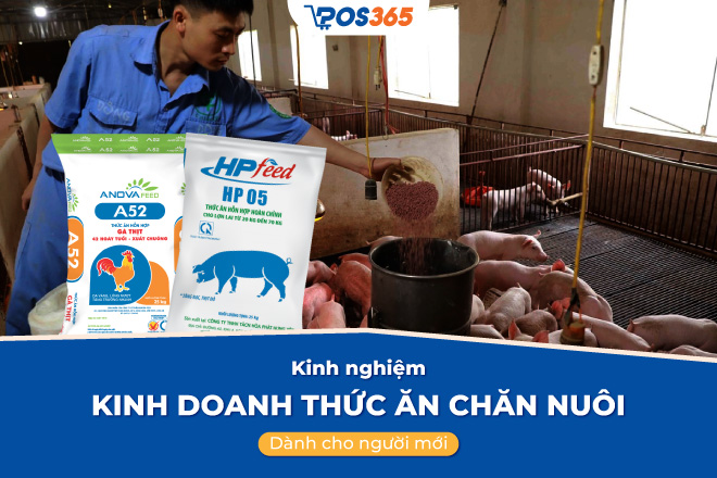 Kinh nghiệm kinh doanh thức ăn chăn nuôi dành cho người mới