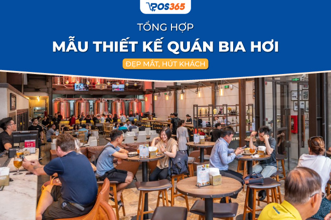 Top 10+ mẫu thiết kế quán bia hơi đẹp mắt, hút khách