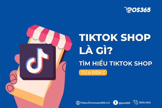 Tiktok shop là gì? Tìm hiểu Tiktok Shop từ A đến Z