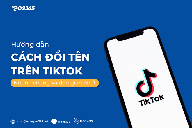 Hướng dẫn cách đổi tên trên tiktok nhanh chóng và đơn giản nhất