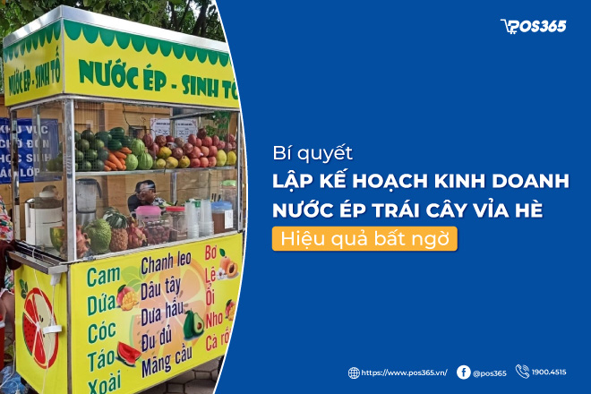 Bí quyết kinh doanh nước ép trái cây vỉa hè siêu lợi nhuận