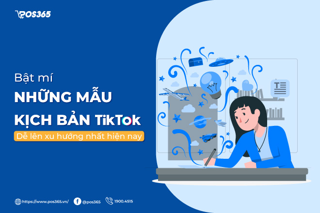 Bật mí những mẫu kịch bản TikTok dễ lên xu hướng nhất hiện nay