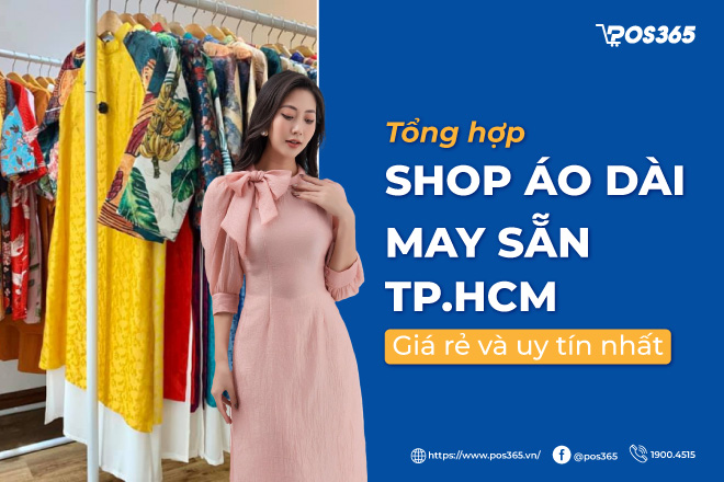 Top 15 shop áo dài may sẵn TP.HCM giá rẻ và uy tín nhất