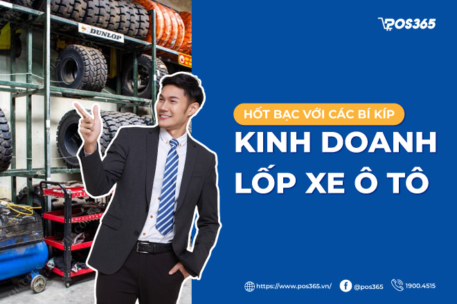 Hốt bạc với các bí kíp kinh doanh lốp xe ô tô