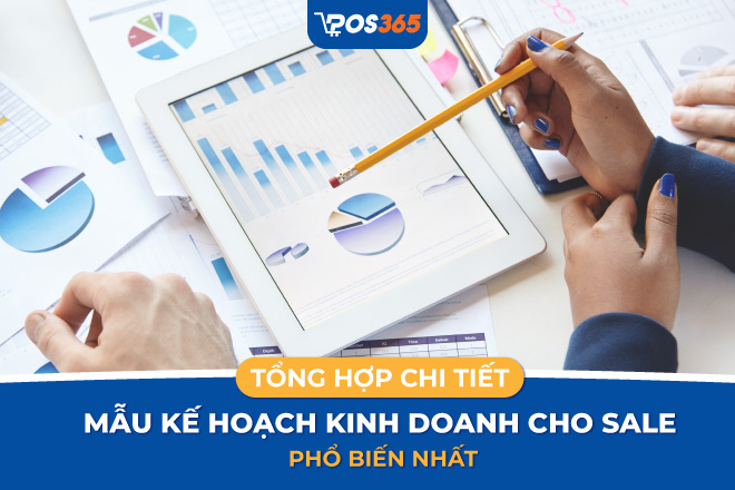 Chi tiết 3 mẫu kế hoạch kinh doanh cho sale phổ biến nhất 2023