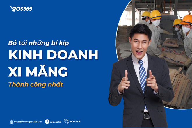 Bỏ túi những bí kíp kinh doanh xi măng thành công nhất 2023