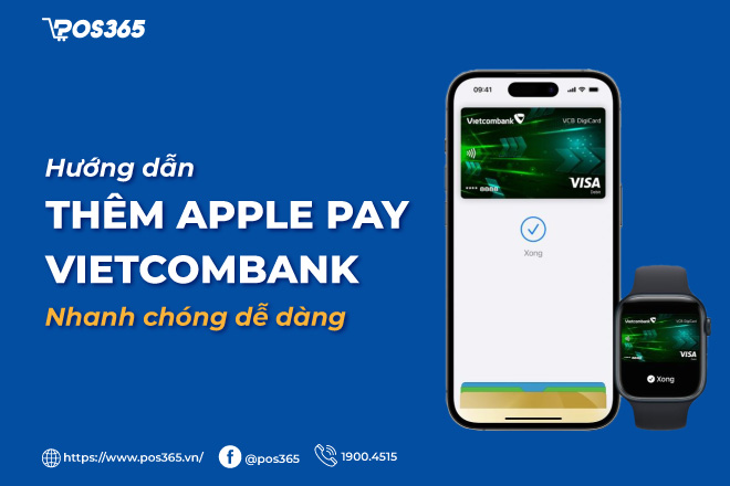 Hướng dẫn cách thêm Apple Pay Vietcombank nhanh chóng dễ dàng