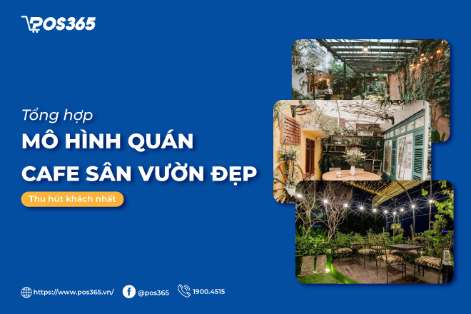 Gợi ý 6 mô hình quán cafe sân vườn đẹp, thu hút khách nhất 2023