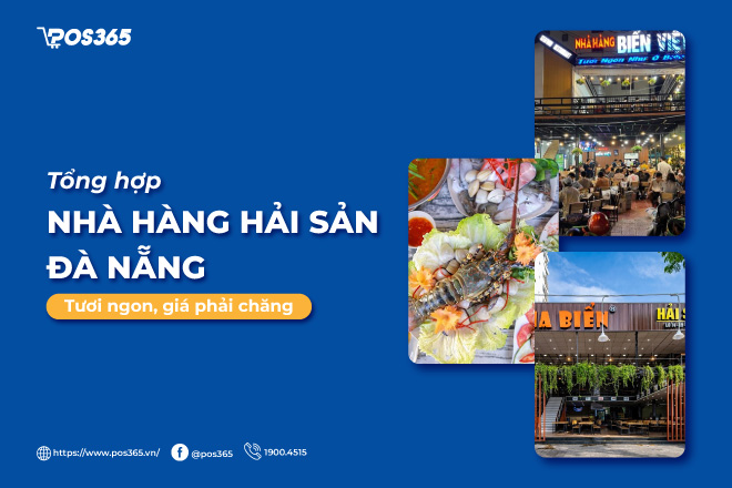 Top 10+ nhà hàng hải sản Đà Nẵng tươi ngon, giá phải chăng
