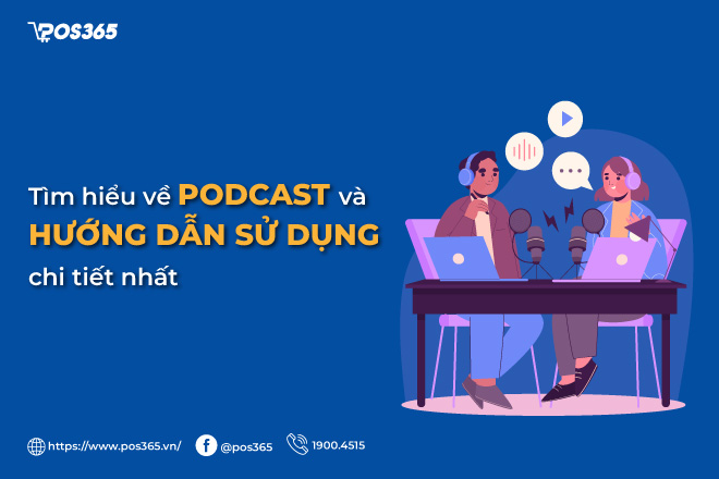 Tìm hiểu về podcast và hướng dẫn sử dụng chi tiết nhất 2023