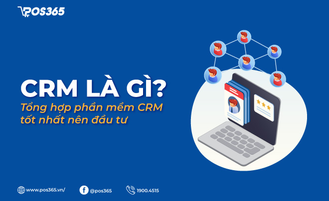 CRM là gì? Review Top 10 phần mềm CRM tốt nhất 2025