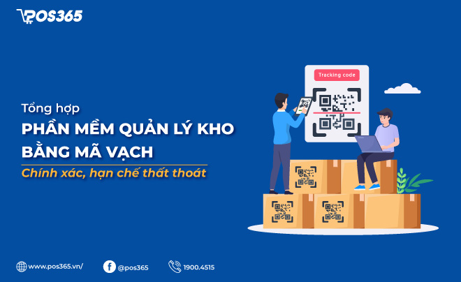 Top 5 phần mềm quản lý kho bằng mã vạch chính xác, hạn chế thất thoát