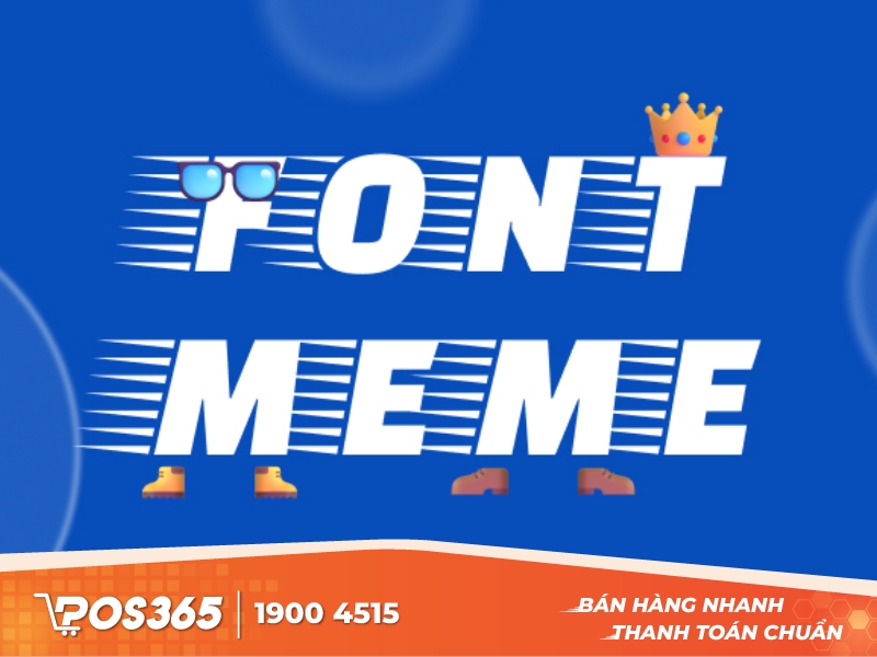 Phần mềm tạo chữ ký miễn phí Font Meme
