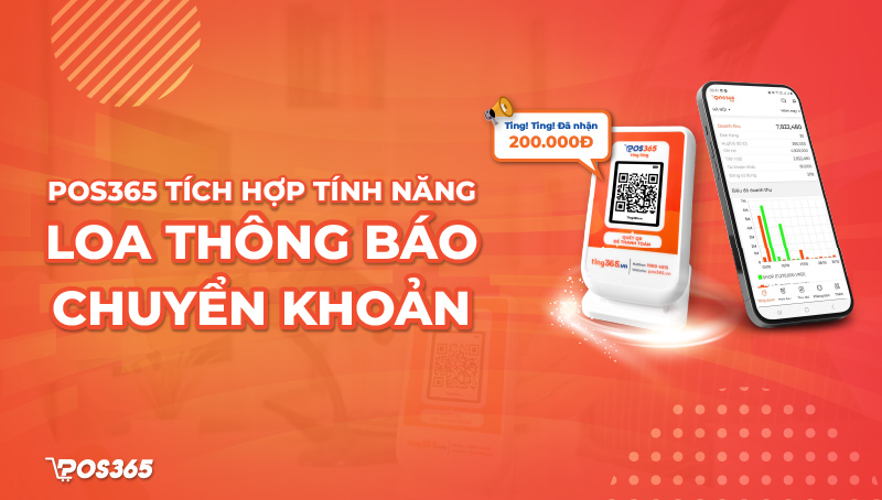 POS365 tích hợp tính năng loa thông báo chuyển khoản