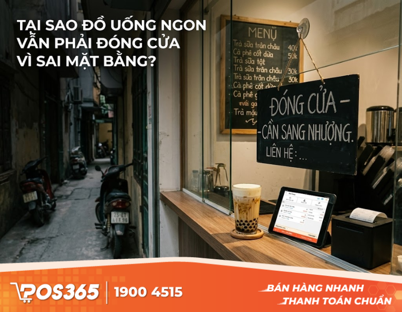 Tại sao đồ uống ngon vẫn phải đóng cửa vì sai mặt bằng?