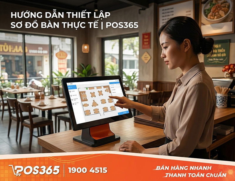 Hướng dẫn thiết lập sơ đồ bàn nhà hàng trên phần mềm sát với thực tế