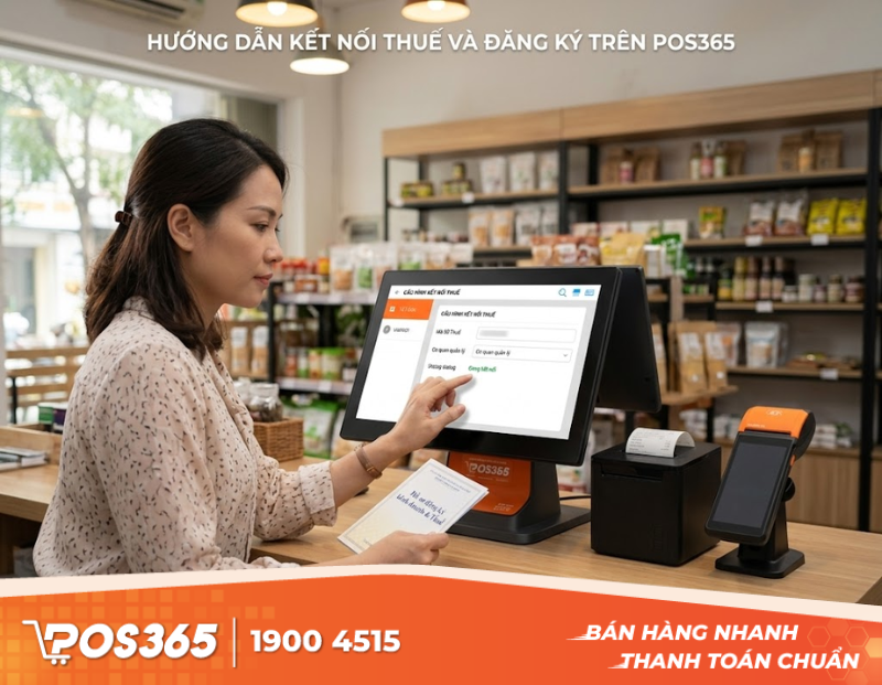 Hướng dẫn đăng k&yacute; v&agrave; thiết lập kết nối Thuế tr&ecirc;n POS365