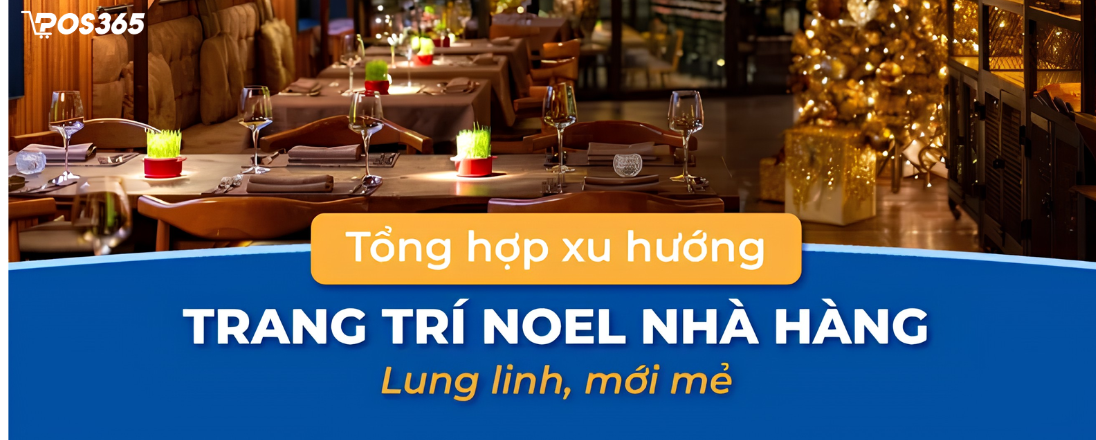 Top 7 xu hướng trang trí noel nhà hàng sang trọng, hút khách 2026