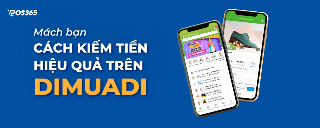 Mách bạn cách kiếm tiền trên Dimuadi hiệu quả nhất 2026 (Không cần vốn)
