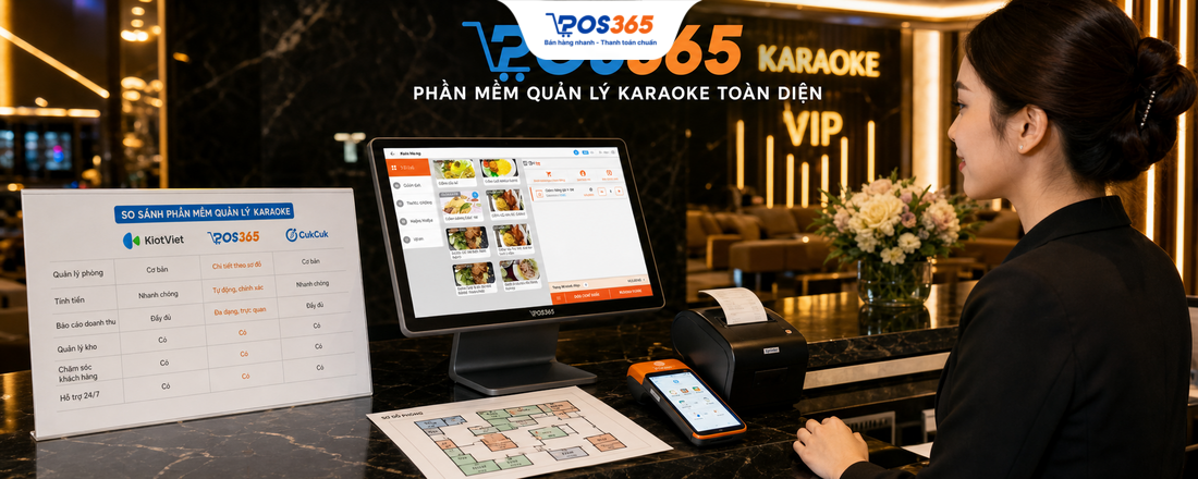 So sánh các phần mềm quản lý quán karaoke tốt hiện nay (KiotViet, POS365, CukCuk)