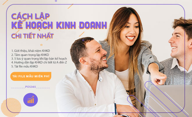 Cách lập kế hoạch kinh doanh chi tiết nhất 2022