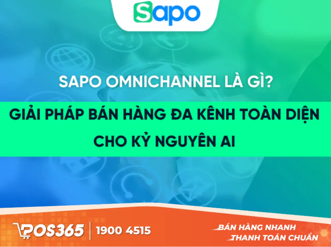 Sapo GO / Sapo Omnichannel - Lựa chọn số 1 cho sàn TMĐT