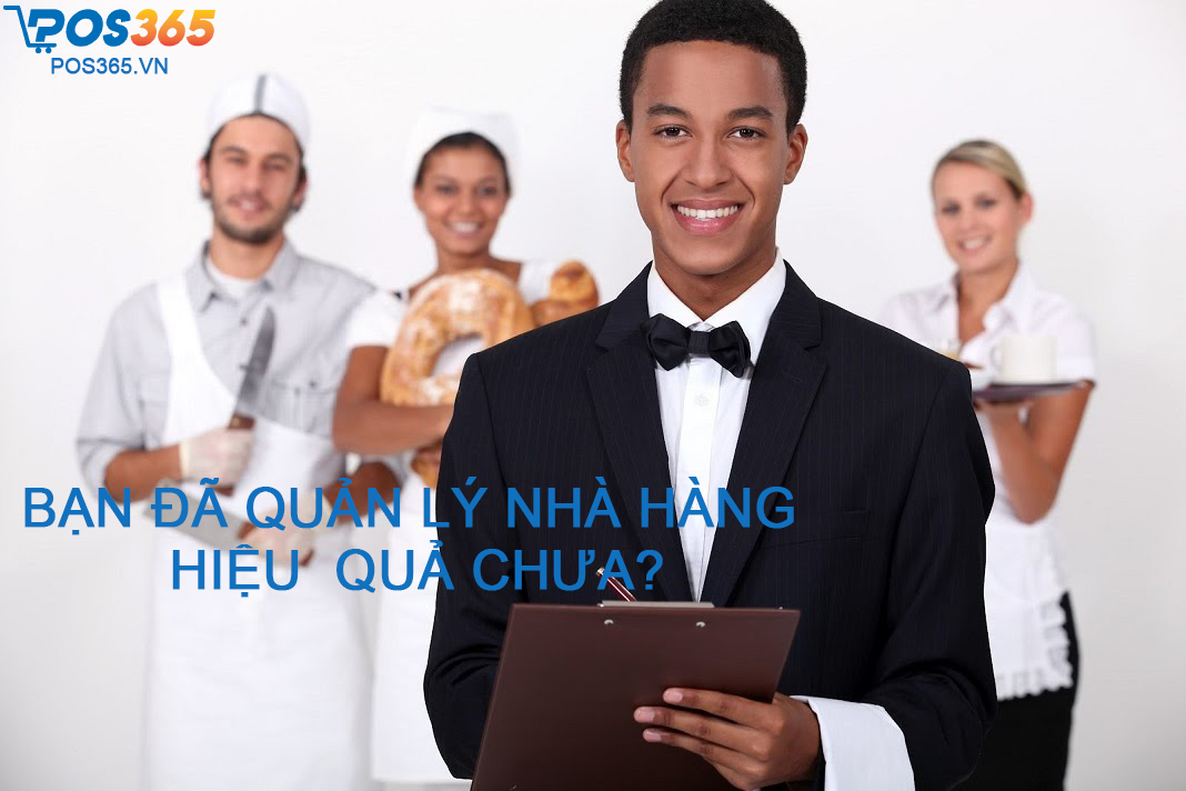 Quản lý hàng trăm nhân viên trong chuỗi nhà hàng hiệu quả