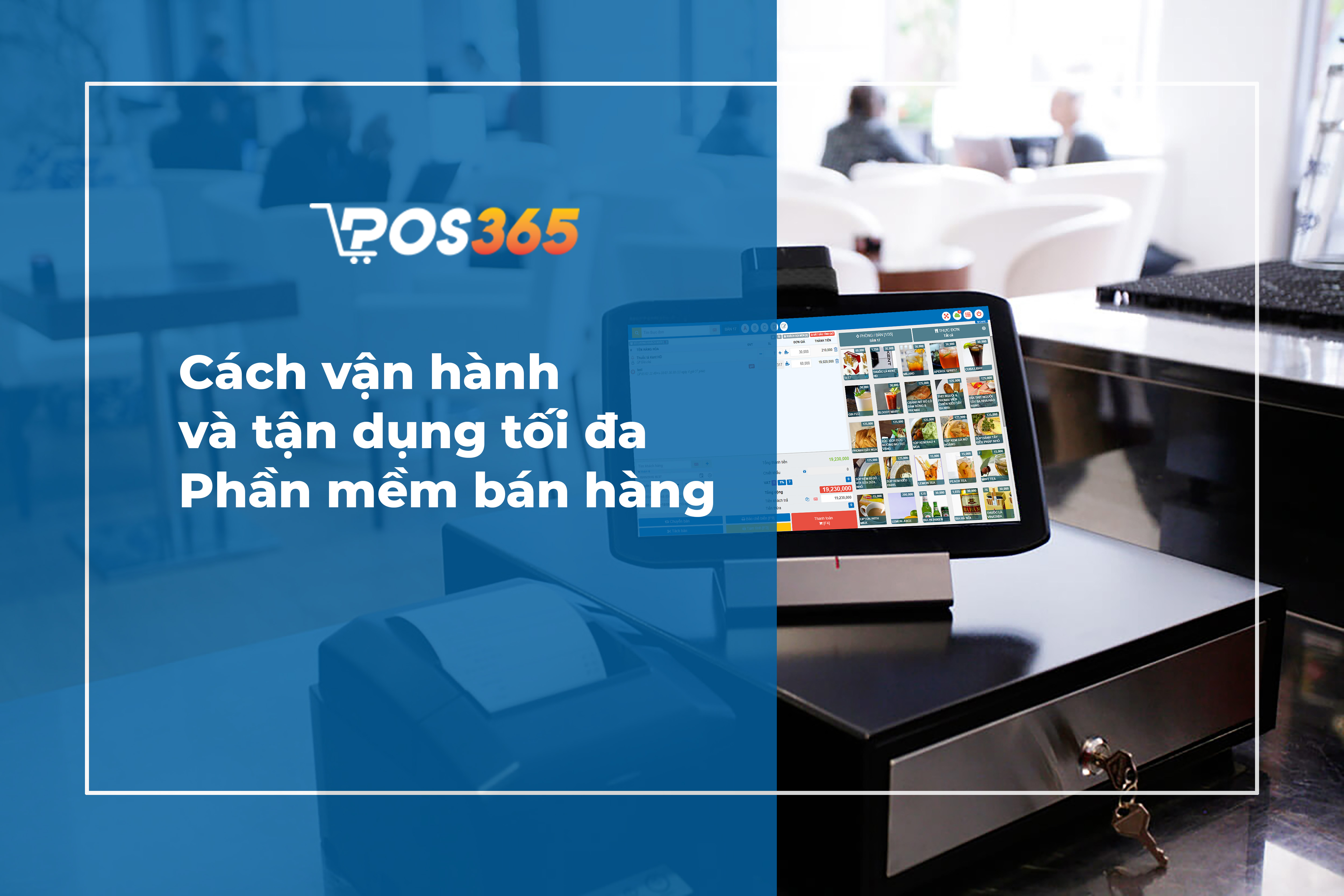 Cách sử dụng và tận dụng tối đa phần mềm quản lý bán hàng