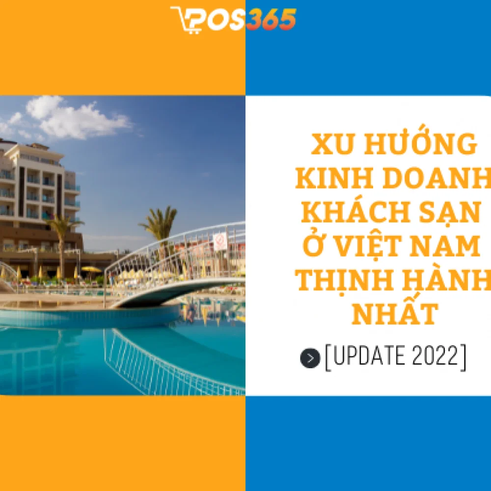 Các xu hướng kinh doanh khách sạn ở Việt Nam thịnh hành nhất hiện nay