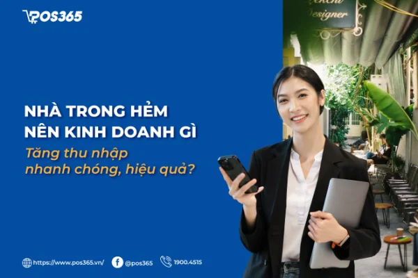 Nhà trong hẻm nên kinh doanh gì? 7 Mô hình lãi cao 2026