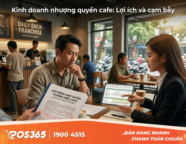 Kinh doanh cafe nhượng quyền: Lợi ích và những cạm bẫy ngầm cần tránh