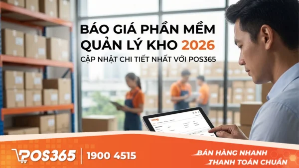 Báo giá phần mềm quản lý kho 2026: Cập nhật chi tiết nhất
