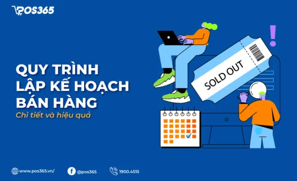 Quy trình lập kế hoạch bán hàng chi tiết và hiệu quả 2025