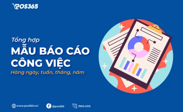 Tổng hợp 10 mẫu báo cáo công việc hàng ngày, tuần, tháng, năm