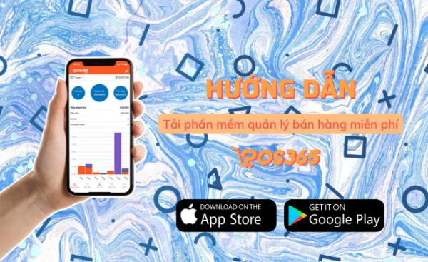 Hướng dẫn tải phần mềm quản lý bán hàng miễn phí POS365 đơn giản, nhanh chóng