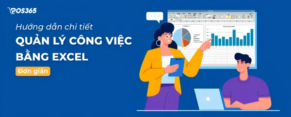 Hướng dẫn chi tiết quản lý công việc bằng Excel & Tải mẫu 2026