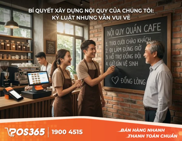 Xây dựng nội quy quán cafe: Bí quyết giữ kỷ luật mà nhân viên vẫn vui vẻ