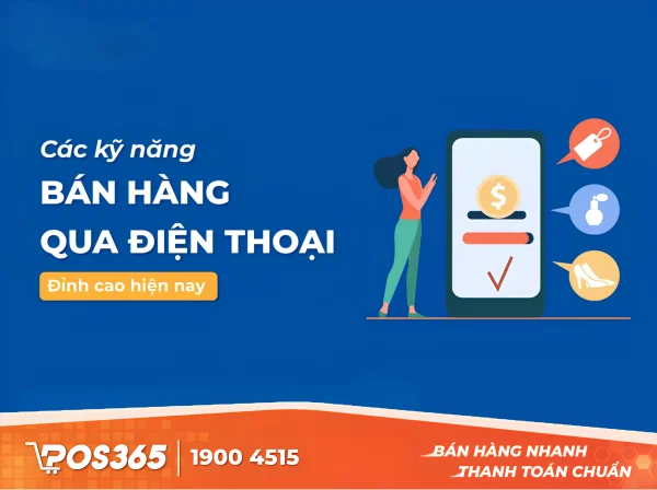 8 kỹ năng bán hàng qua điện thoại đỉnh cao nhất hiện nay